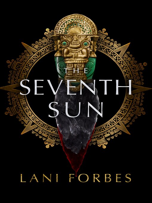 Title details for The Seventh Sun by Lani Forbes - Available
